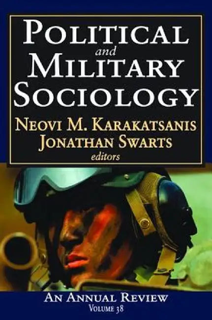 Political and Military Sociology: Volume 38: An Annual Review by Jonathan Swarts