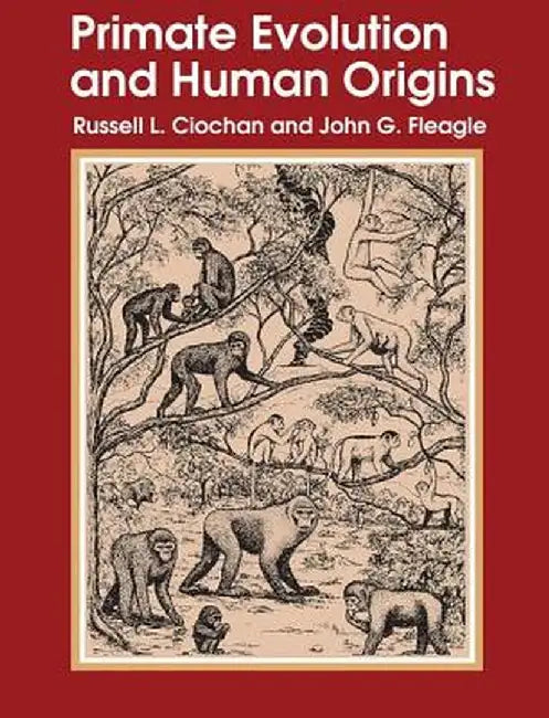 Primate Evolution and Human Origins by Russell L. Ciochon