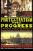 Protestantism and Progress: A Historical Study of the Relation of Protestantism to the Modern World by Ernst Troeltsch