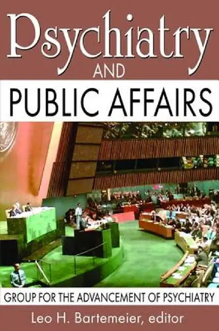 Psychiatry and Public Affairs: Group for the Advancement of Psychiatry by Chaiwat Satha-Anand