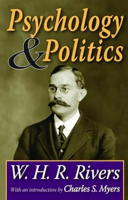 Psychology and Politics by W. H. R. Rivers