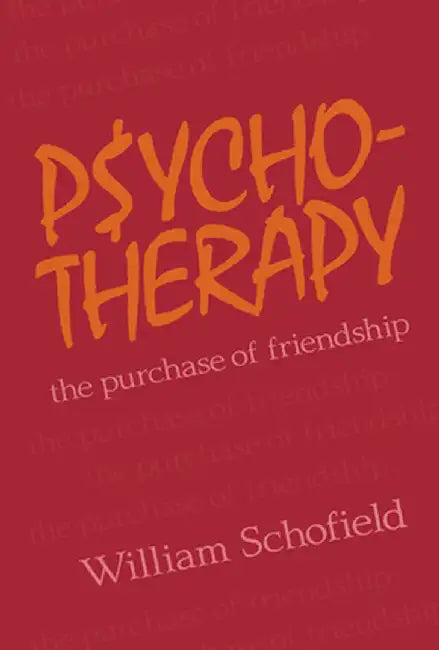 Psychotherapy: The Purchase of Friendship by William Schofield