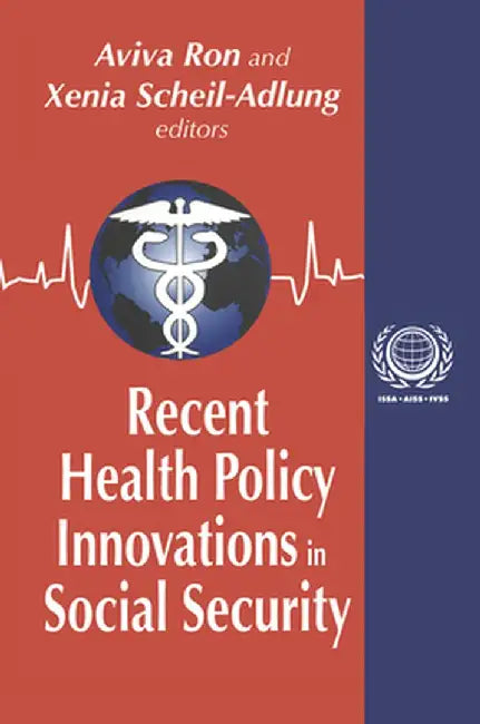 Recent Health Policy Innovations in Social Security by Xenia Scheil-Adlung