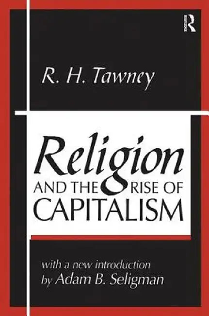 Religion and the Rise of Capitalism by R.H. Tawney
