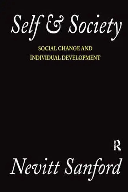 Self and Society: Social Change and Individual Development by Nevitt Sanford