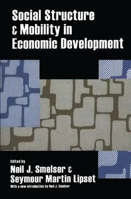 Social Structure and Mobility in Economic Development by Seymour Lipset