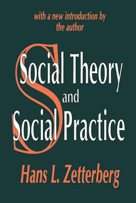 Social Theory and Social Practice by Hans Zetterberg