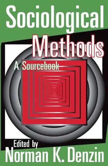 Sociological Methods: A Sourcebook by Norman K. Denzin