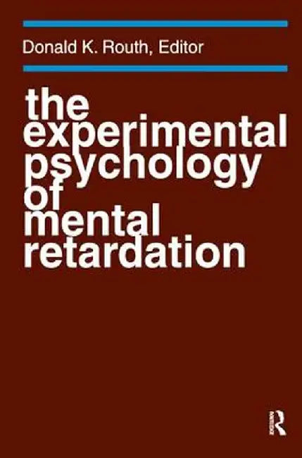 The Experimental Psychology of Mental Retardation by Donald K. Routh