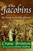 The Jacobins: An Essay in the New History by Crane Brinton