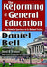 The Reforming of General Education: The Columbia Experience in Its National Setting by S. A. Barnett