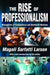 The Rise of Professionalism: Monopolies of Competence and Sheltered Markets by Vilfredo Pareto