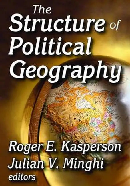 The Structure of Political Geography by Julian Minghi