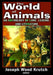 The World of Animals: An Anthology of Lore, Legend, and Literature by Joseph Krutch