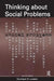 Thinking about Social Problems: An Introduction to Constructionist Perspectives by Donileen R. Loseke
