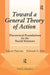 Toward a General Theory of Action: Theoretical Foundations for the Social Sciences by Talcott Parsons