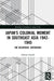 Japan's Colonial Moment in Southeast Asia 1942-1945: The Occupiers' Experience by Nakano Satoshi