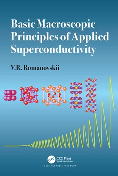 Basic Macroscopic Principles of Applied Superconductivity by Romanovskii