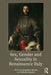 Sex, Gender and Sexuality in Renaissance Italy by Jacqueline Murray