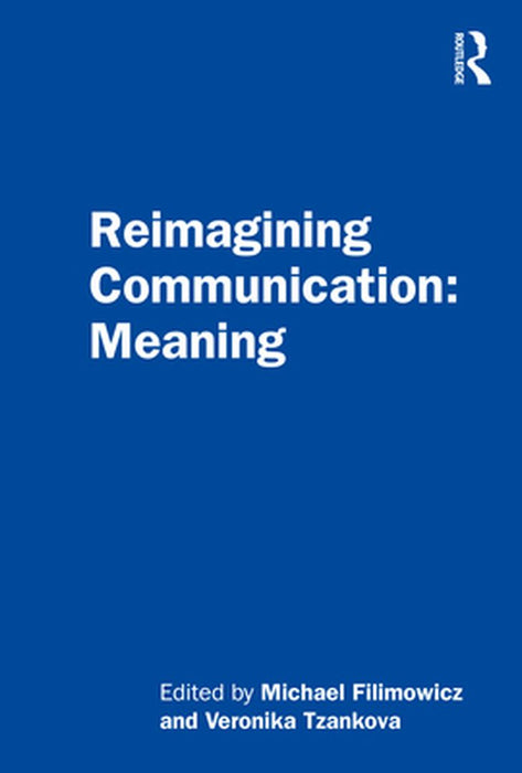Reimagining Communication: Meaning by Filimowicz