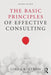 The Basic Principles of Effective Consulting by Linda K. Stroh