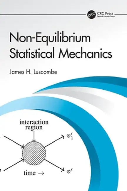 Non-Equilibrium Statistical Mechanics by James H. Luscombe