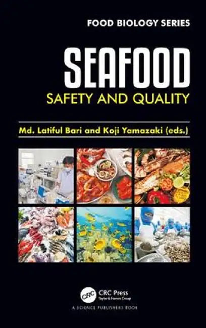 Seafood Safety and Quality by Md. Latiful Bari
