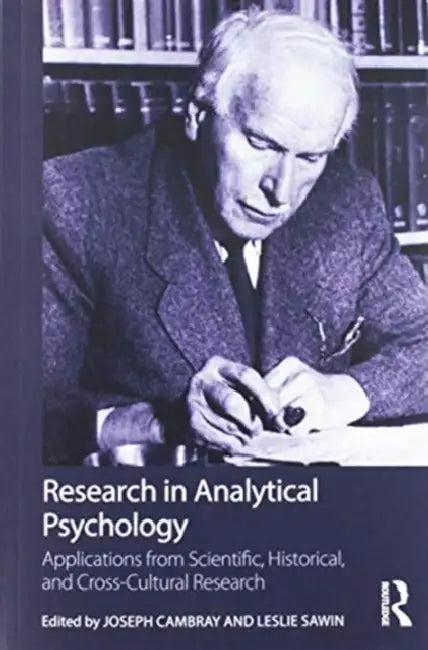 Research in Analytical Psychology: 'Applications from Scientific, Historical, and Cross-Cultural Research' and 'Empirical Research' by Christian Roesler