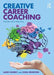 Creative Career Coaching: Theory into Practice by Liane Hambly