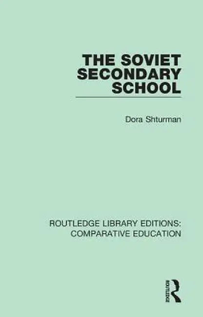 The Soviet Secondary School by Dora Shturman