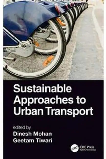 Sustainable Approaches to Urban Transport by Mohan