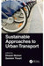 Sustainable Approaches to Urban Transport by Mohan