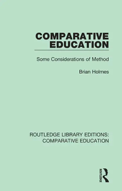 Comparative Education: Some Considerations of Method by Brian Holmes