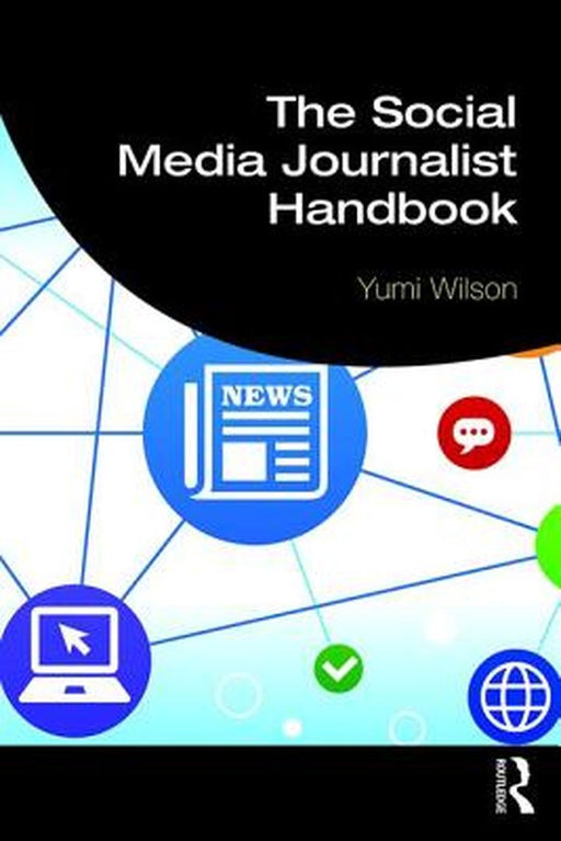 The Social Media Journalist Handbook by WILSON