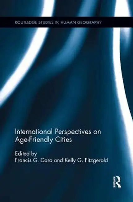 International Perspectives on Age-Friendly Cities by Kelly G. Fitzgerald