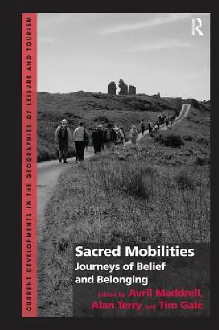 Sacred Mobilities: Journeys of Belief and Belonging by Avril Maddrell