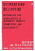 Dismantling Diasporas: Rethinking the Geographies of Diasporic Identity, Connection and Development by Anastasia Christou