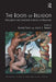 The Roots of Religion: Exploring the Cognitive Science of Religion by Roger Trigg