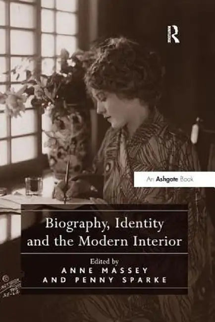 Biography Identity and the Modern Interior by Anne Massey and Penny Sparke