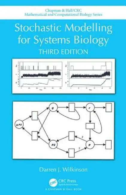 Stochastic Modelling for Systems Biology, Third Edition by Darren J. Wilkinson