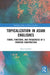 Topicalization in Asian Englishes: Forms, Functions, and Frequencies of a Fronting Construction by Sven Leuckert