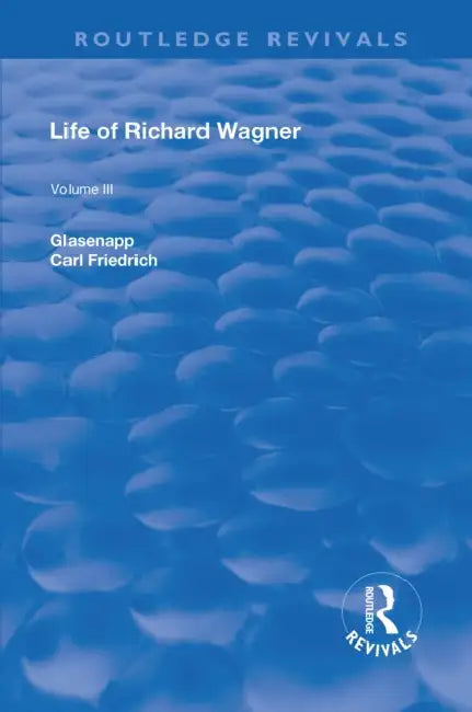 Revival: Life of Richard Wagner(1903): The Theatre by Carl Francis Glasenapp