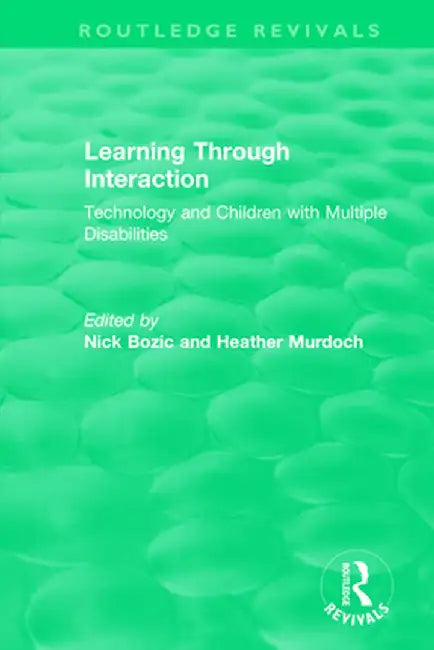 Learning Through Interaction (1996): Technology and Children with Multiple Disabilities by Nick Bozic