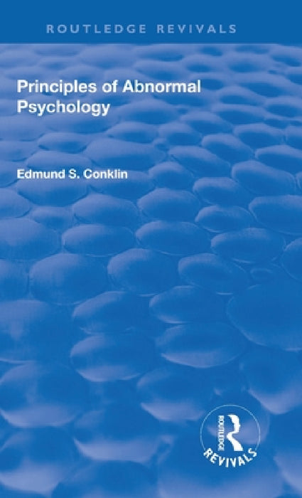 Revival: Principles of Abnormal Psychology (1928) by Edmund Smith Conklin