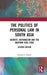The Politics of Personal Law in South Asia: Identity, Nationalism and the Uniform Civil Code by Partha S. Ghosh