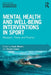Mental Health and Well-being Interventions in Sport: Research, Theory and Practice by Gavin Breslin, Gerard Leavey