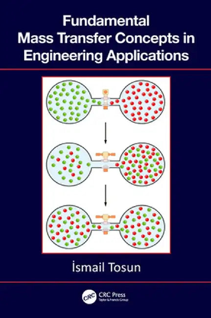 Fundamental Mass Transfer Concepts in Engineering Applications by Tosun
