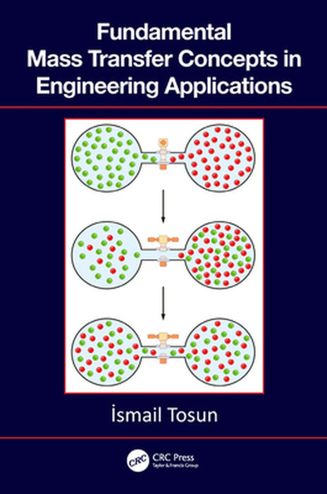 Fundamental Mass Transfer Concepts in Engineering Applications by Tosun