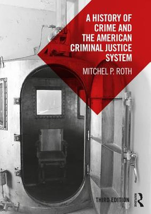 A History of Crime and the American Criminal Justice System by ROTH