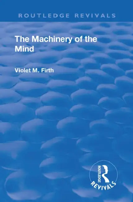 Revival: The Machinery of the Mind (1922) by Violet Mary Firth